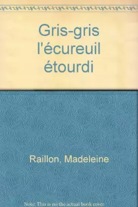 Couverture du produit · Gris-gris l'écureuil étourdi