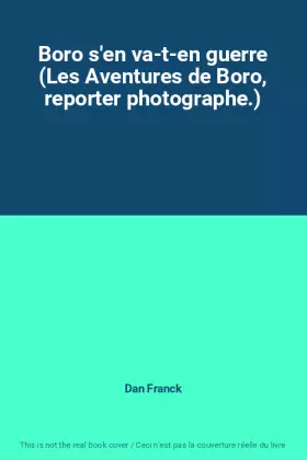 Couverture du produit · Boro s'en va-t-en guerre (Les Aventures de Boro, reporter photographe.)