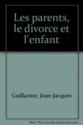 Couverture du produit · Les parents, le divorce et l'enfant