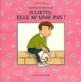 Couverture du produit · Juliette, elle m'aime pas !