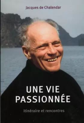 Couverture du produit · Une vie passionnée -Itinéraires et rencontres