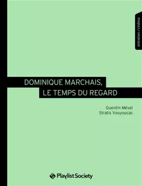 Couverture du produit · Dominique Marchais, le temps du regard