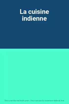 Couverture du produit · La cuisine indienne