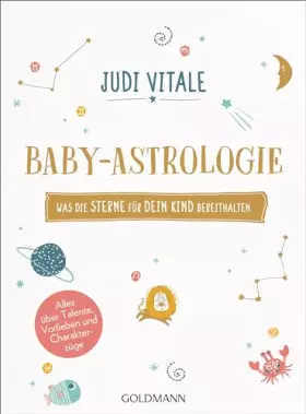 Couverture du produit · Baby-Astrologie: Was die Sterne für dein Kind bereithalten - Alles über Talente, Vorlieben und Charakterzüge