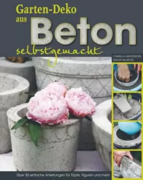 Couverture du produit · Gartendeko aus Beton selbstgemacht: Über 30 einfache Anleitungen für Töpfe, Figuren und mehr.