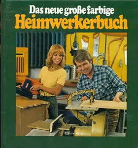 Couverture du produit · Das neue große farbige Heimwerkerbuch.