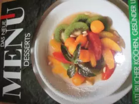 Couverture du produit · Das Neue Menü. Desserts (Das Neue Menü. Natürlicher kochen, gesünder essen