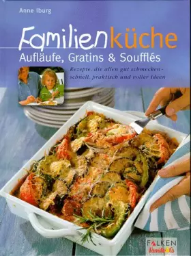Couverture du produit · Familienküche, Aufläufe, Gratins und Souffles