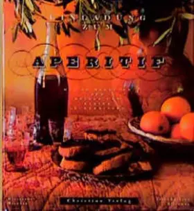 Couverture du produit · Einladung zum Aperitif. Mit 50 Rezepten für Drinks und kleine Leckerbissen