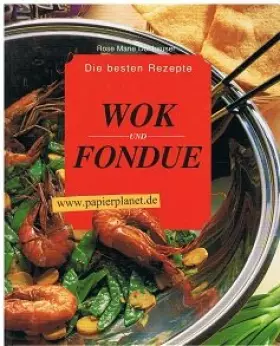 Couverture du produit · Die besten Rezepte Wok und Fondue  3929094215