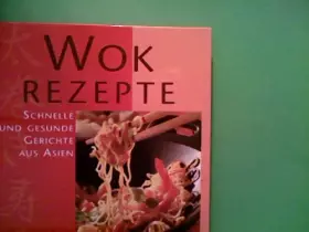 Couverture du produit · Wok Rezepte - Schnelle und gesunde Gerichte aus Asien