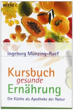Couverture du produit · Kursbuch gesunde Ernährung: Die Küche als Apotheke der Natur