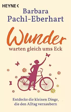 Couverture du produit · Wunder warten gleich ums Eck: Entdecke die kleinen Dinge, die den Alltag verzaubern
