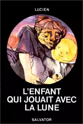 Couverture du produit · L'enfant qui jouait avec la lune
