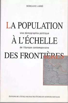 Couverture du produit · La Population à l'échelle des frontières : une démographie politique de l'Europe contemporaine