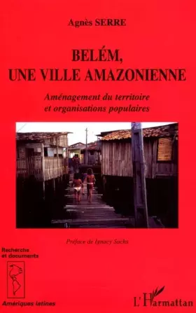 Couverture du produit · Belem une ville amazonienne aménagement du territoireet organisations populaires