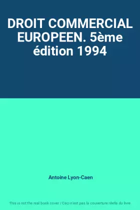 Couverture du produit · DROIT COMMERCIAL EUROPEEN. 5ème édition 1994