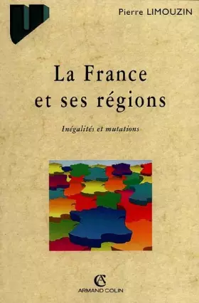 Couverture du produit · La France et ses régions : Inégalités et mutations