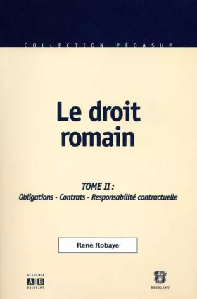 Couverture du produit · Le Droit Romain. Tome 2, Obligations, Contrats, Responsabilite Contractuelle, 2eme Edition