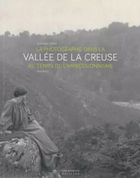 Couverture du produit · La Photographie Dans la Vallee de la Creuse