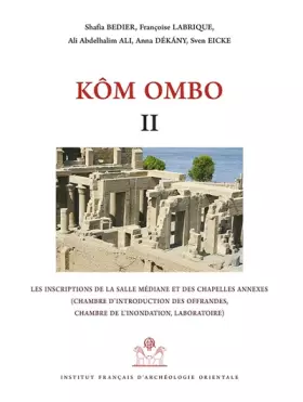 Couverture du produit · Kôm ombo ii: Les inscriptions de la salle médiane et des chapelles annexes (chambre d'Introduction des offrandes, chambre de l'
