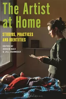 Couverture du produit · The Artist at Home: Studios, Practices and Identities