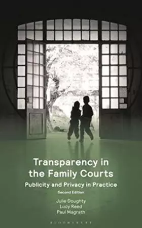 Couverture du produit · Transparency in the Family Courts: Publicity and Privacy in Practice