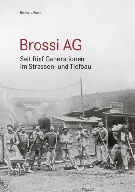 Couverture du produit · Brossi AG: Seit fünf Generationen im Strassen- und Tiefbau
