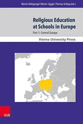 Couverture du produit · Religious Education at Schools in Europe: Part 1: Central Europe (Wiener Forum für Theologie und Religionswissenschaft)