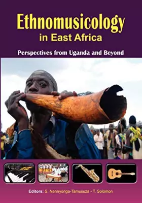Couverture du produit · Ethnomusicology in East Africa Perspectives from Uganda and Beyond