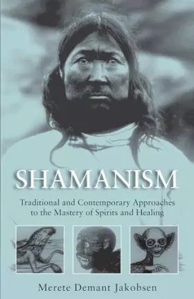 Couverture du produit · Shamanism: Traditional and Contemporary Approaches to the Mastery of Spirits and Healing