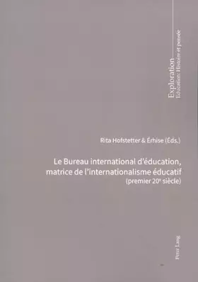 Couverture du produit · Le Bureau international d'éducation, matrice de l'internationalisme éducatif (premier 20e siècle): Pour une charte des aspirati