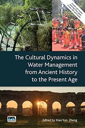 Couverture du produit · The Cultural Dynamics in Water Management from Ancient History to the Present Age