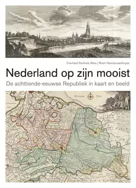 Couverture du produit · Nederland op zijn mooist: De achttiende-eeuwse Republiek in kaart en beeld