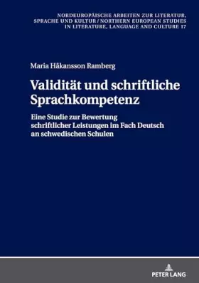 Couverture du produit · Validitätsaspekte bei der Bewertung schriftlicher Kompetenz: Eine Studie zur Bewertung schriftlicher Leistungen im Fach Deutsch