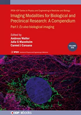 Couverture du produit · Imaging Modalities for Biological and Preclinical Research: A Compendium, Volume 1: Part I: Ex vivo biological imaging (IOP ebo