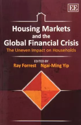 Couverture du produit · Housing Markets and the Global Financial Crisis: The Uneven Impact on Households
