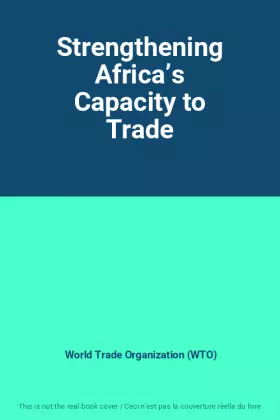 Couverture du produit · Strengthening Africa’s Capacity to Trade
