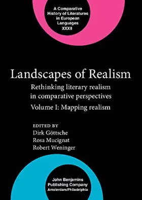Couverture du produit · Landscapes of Realism: Rethinking literary realism in comparative perspectives. Volume I: Mapping realism: XXXII