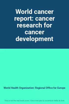 Couverture du produit · World cancer report: cancer research for cancer development