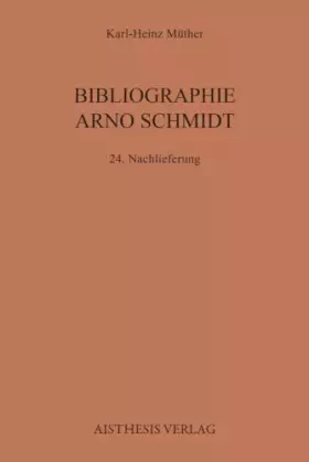 Couverture du produit · Bibliographie Arno Schmidt: 24. Nachlieferung (Bibliographien zur deutschen Literatur)