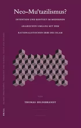Couverture du produit · Neo-Muʿtazilismus?: Intention Und Kontext Im Modernen Arabischen Umgang Mit Dem Rationalistischen Erbe Des Islam: 71