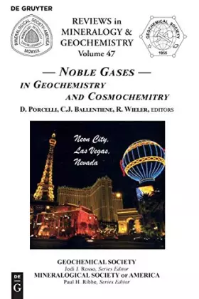 Couverture du produit · Noble Gases: in Geochemistry and Cosmochemistry (Reviews in Mineralogy & Geochemistry, 47)