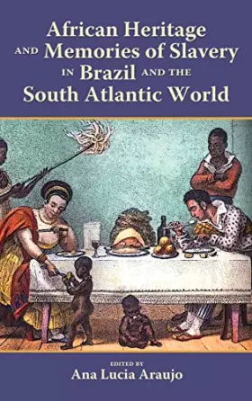 Couverture du produit · African Heritage and Memories of Slavery in Brazil and the South Atlantic World