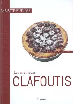 Couverture du produit · Les meilleurs Clafoutis: 40 Recettes salées et sucrées