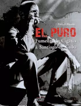 Couverture du produit · El Puro: Fumeurs de Cigares à Santiago de Cuba