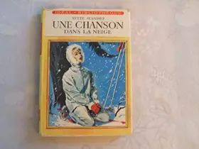 Couverture du produit · Yette Jeandet. Une Chanson dans la neige : . Illustrations d'Albert Chazelle