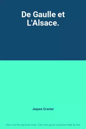 Couverture du produit · De Gaulle et L'Alsace.