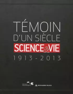 Couverture du produit · Témoin d'un siècle : Science & Vie (1913-2013) Coffret en 2 volumes