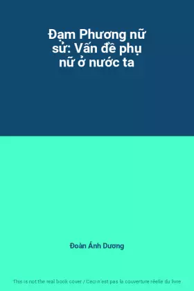 Couverture du produit · Đạm Phương nữ sử: Vấn đề phụ nữ ở nước ta
